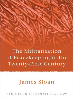cover image of The Militarisation of Peacekeeping in the Twenty-First Century